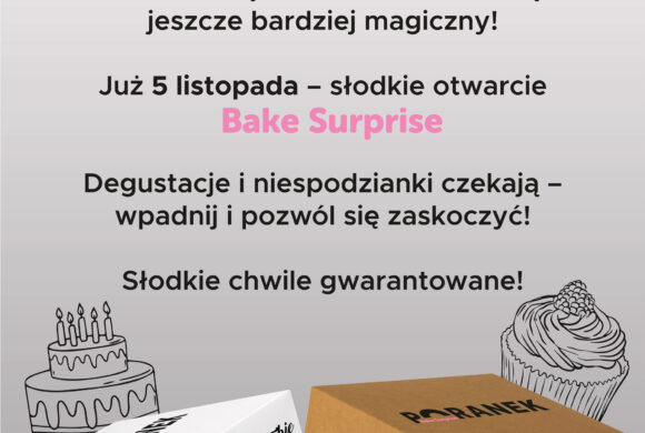 Słodkie otwarcie PORANEK- BAKE SURPRISE!
