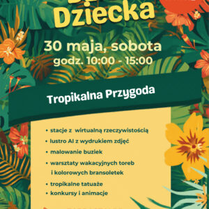 event DZIEŃ DZIECKA’26  ,,TROPIKALNA PRZYGODA”