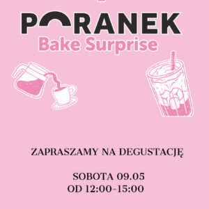 Smaczne nowości w degustacji PORANEK BAKE SURPRISE